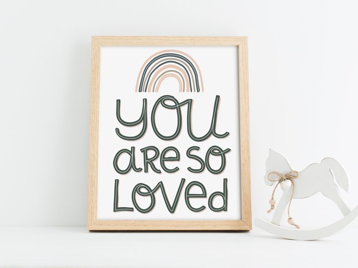 you are so loved neutral art print